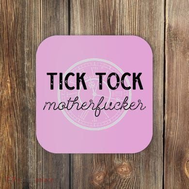 Tick Tock Motherfucker Coaster