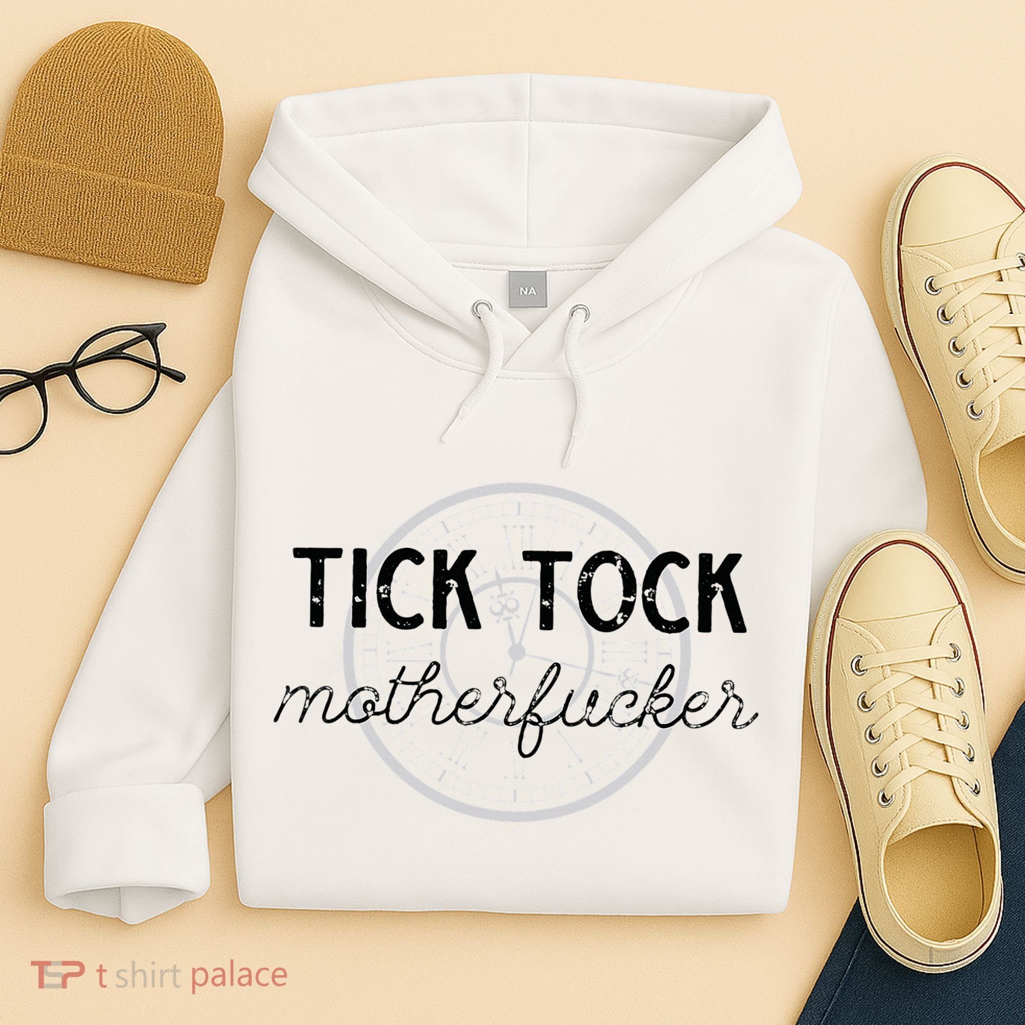 Tick Tock Motherfucker Hoodie