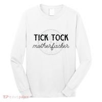 Tick Tock Motherfucker Long Sleeve Shirt thumb 0
