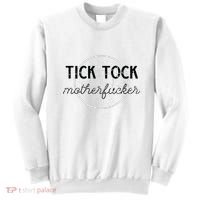 Tick Tock Motherfucker Sweatshirt thumb 0