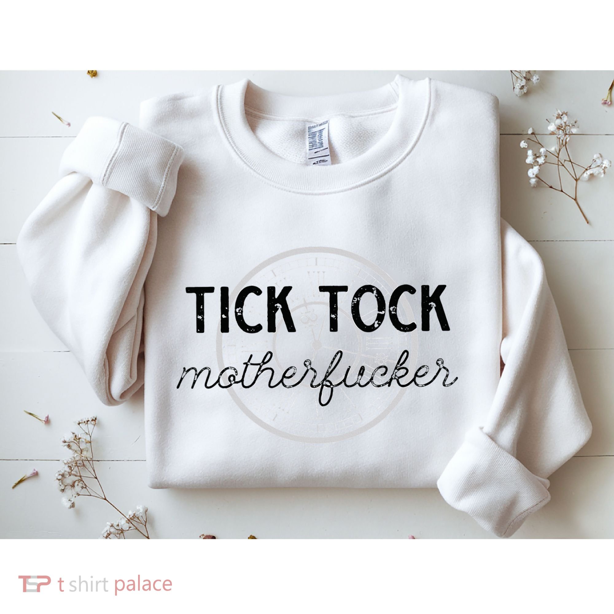 Tick Tock Motherfucker Sweatshirt