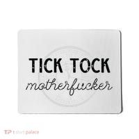 Tick Tock Motherfucker Mousepad thumb 0