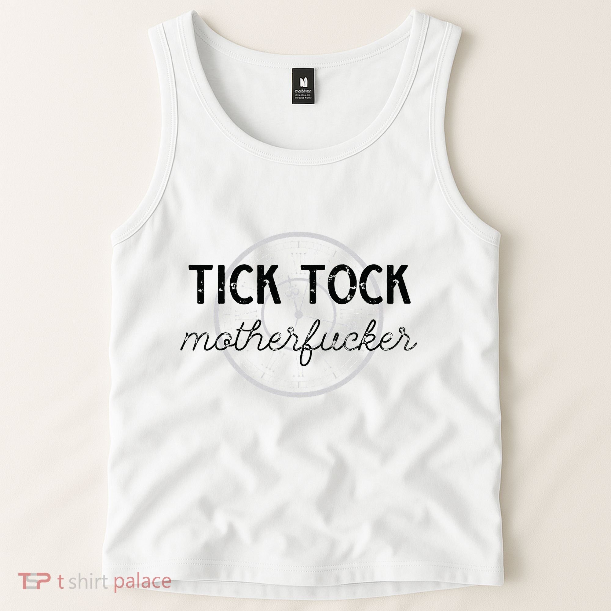 Tick Tock Motherfucker Tank Top