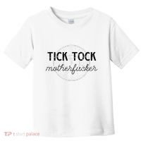 Tick Tock Motherfucker Toddler T-Shirt thumb 0