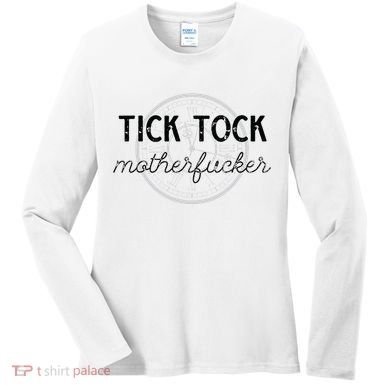 Tick Tock Motherfucker Women's Long Sleeve Shirt