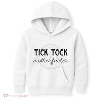 Tick Tock Motherfucker Kids Hoodie thumb 0