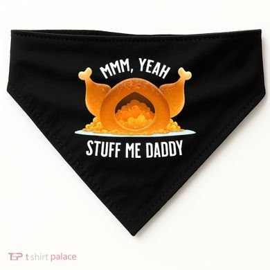 Thanksgiving Turkey Mmm Yeah Stuff Me Daddy Sexy Funny USA-Made Doggie Bandana