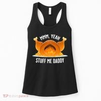 Thanksgiving Turkey Mmm Yeah Stuff Me Daddy Sexy Funny Women's Tank Top thumb 0