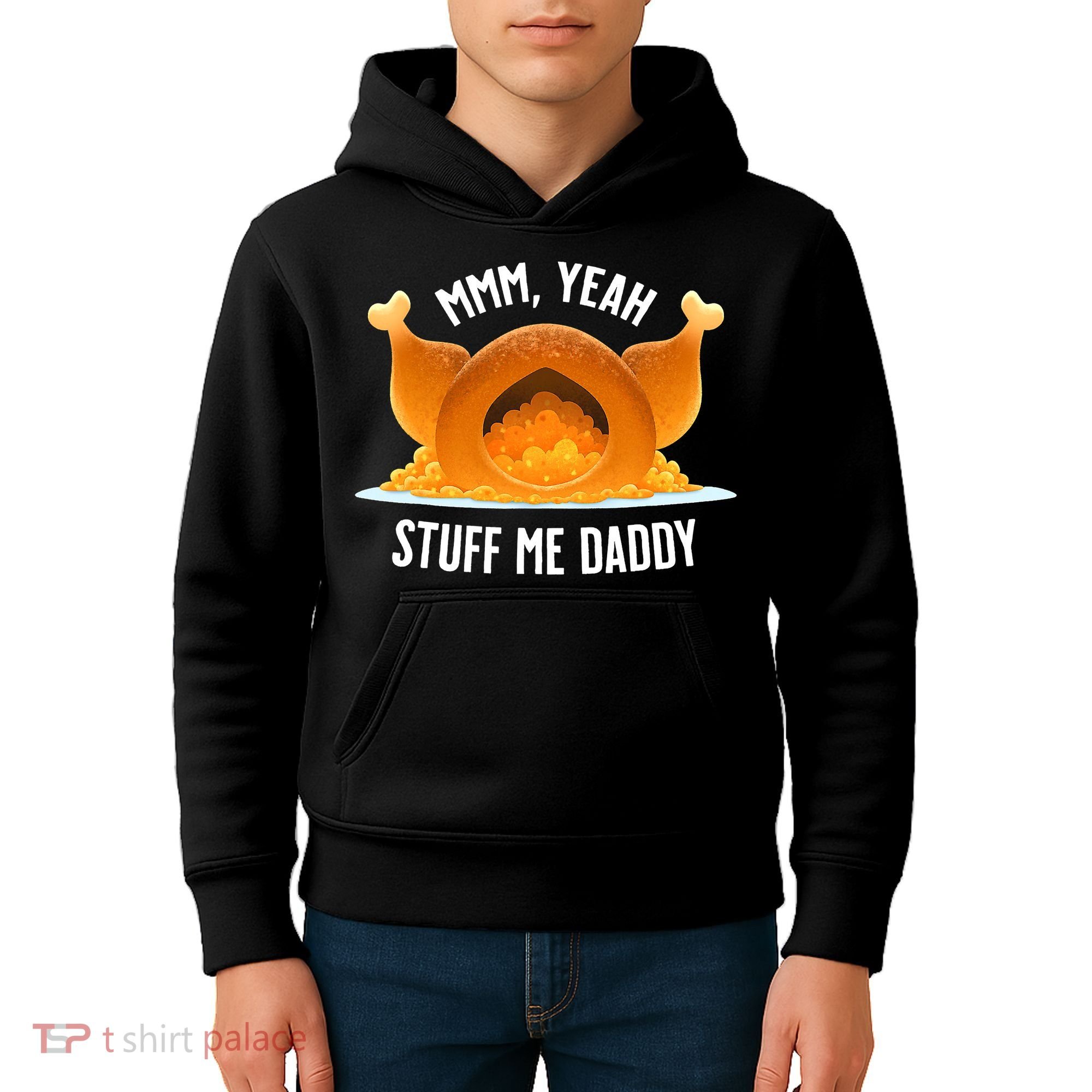 Thanksgiving Turkey Mmm Yeah Stuff Me Daddy Sexy Funny Kids Hoodie