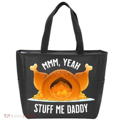 Thanksgiving Turkey Mmm Yeah Stuff Me Daddy Sexy Funny Tote Bag