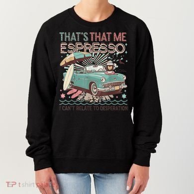 That’S That Me Espresso Funny For(2) Women's Sweatshirt