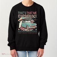 That’S That Me Espresso Funny For(2) Women's Sweatshirt thumb 0