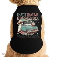 That’S That Me Espresso Funny For(2) Doggie Tank thumb 0
