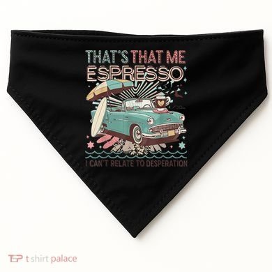 That’S That Me Espresso Funny For(2) USA-Made Doggie Bandana