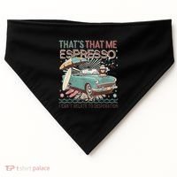 That’S That Me Espresso Funny For(2) USA-Made Doggie Bandana thumb 0
