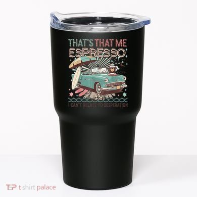 That’S That Me Espresso Funny For(2) Tumbler
