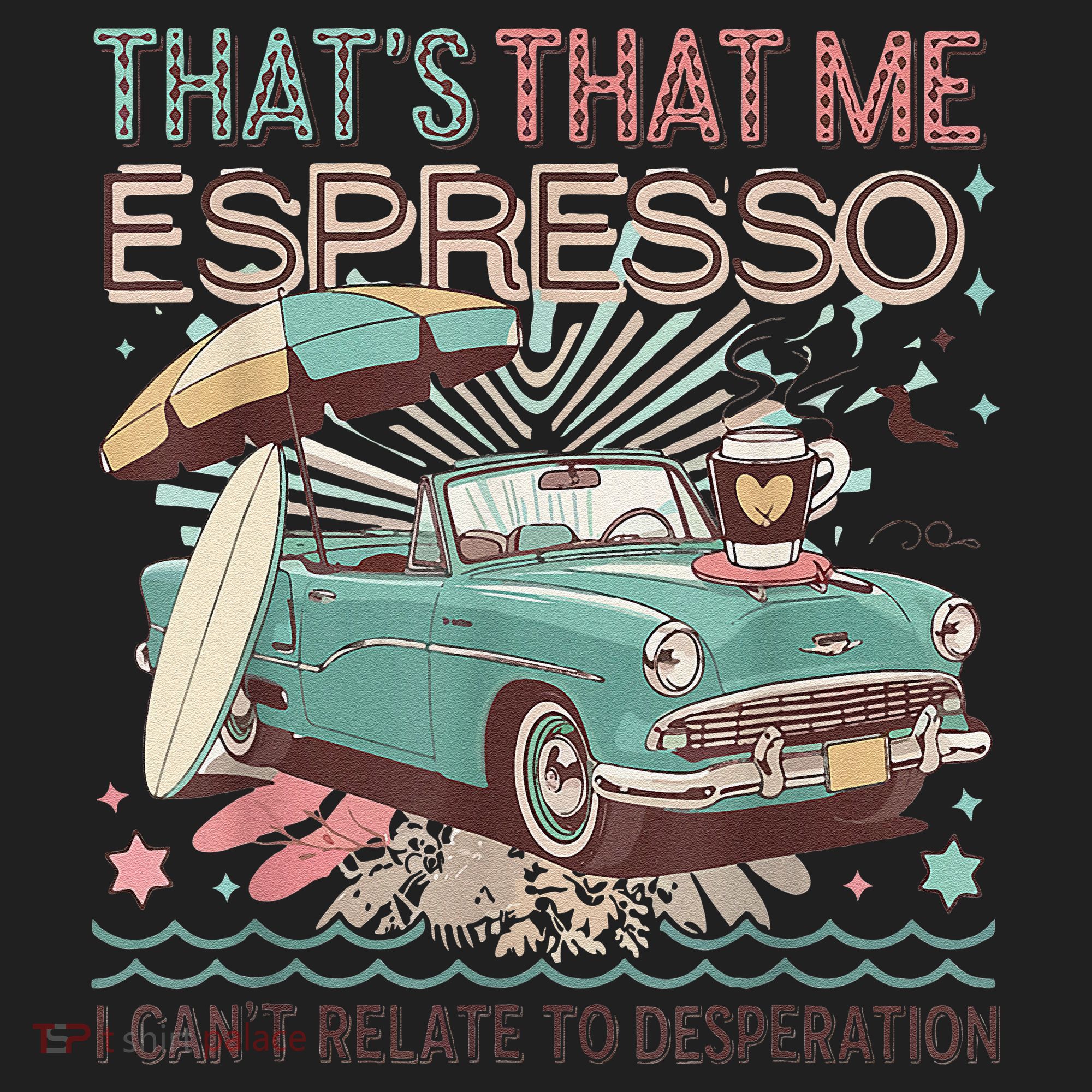 That’S That Me Espresso Funny For(2) Tumbler