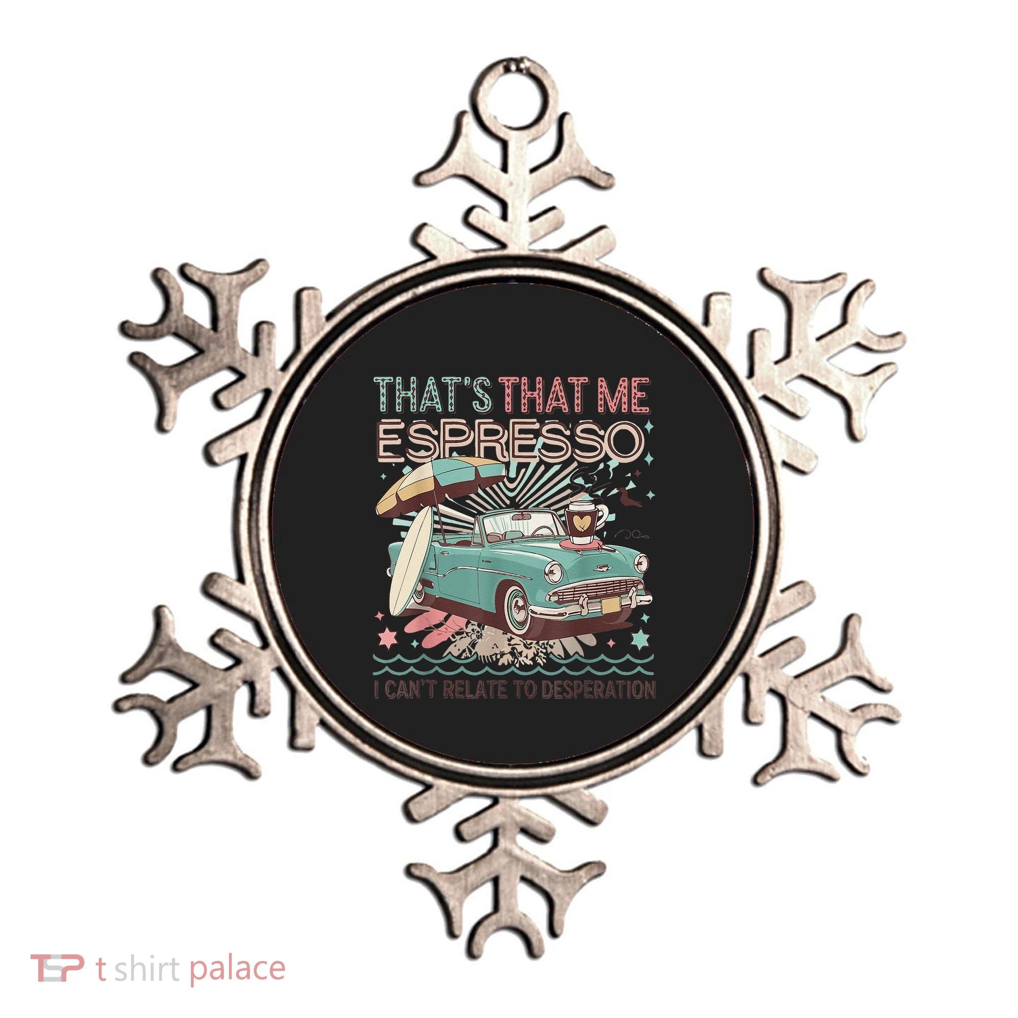That’S That Me Espresso Funny For(2) Ornament