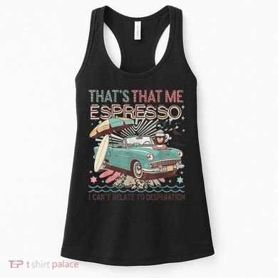 That’S That Me Espresso Funny For(2) Women's Tank Top