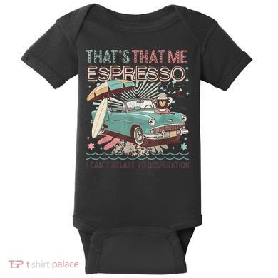 That’S That Me Espresso Funny For(2) Baby Bodysuit