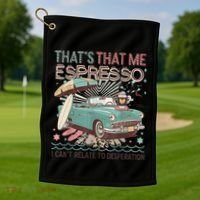 That’S That Me Espresso Funny For(2) Golf Towel thumb 1
