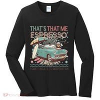 That’S That Me Espresso Funny For(2) Women's Long Sleeve Shirt thumb 0