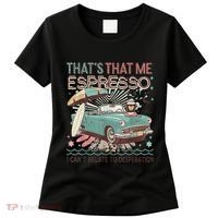 That’S That Me Espresso Funny For(2) Women's T-Shirt thumb 0