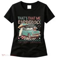 That’S That Me Espresso Funny For(2) Women's T-Shirt thumb 0