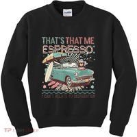 That’S That Me Espresso Funny For(2) Kids Sweatshirt thumb 0