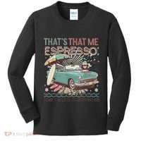 That’S That Me Espresso Funny For(2) Kids Long Sleeve Shirt thumb 0