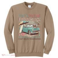 That’S That Me Espresso Funny For(2) Sweatshirt thumb 0