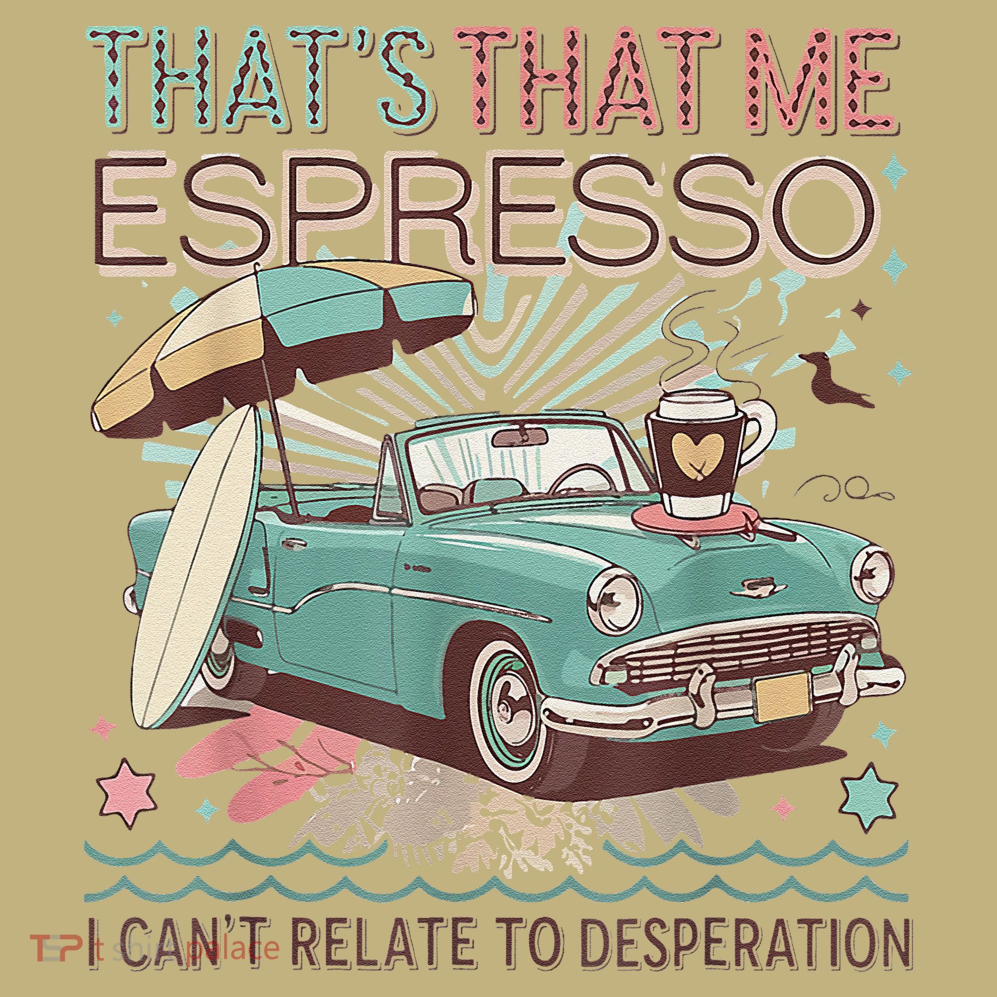 That’S That Me Espresso Funny For(2) Button