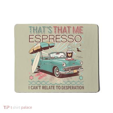 That’S That Me Espresso Funny For(2) Mousepad