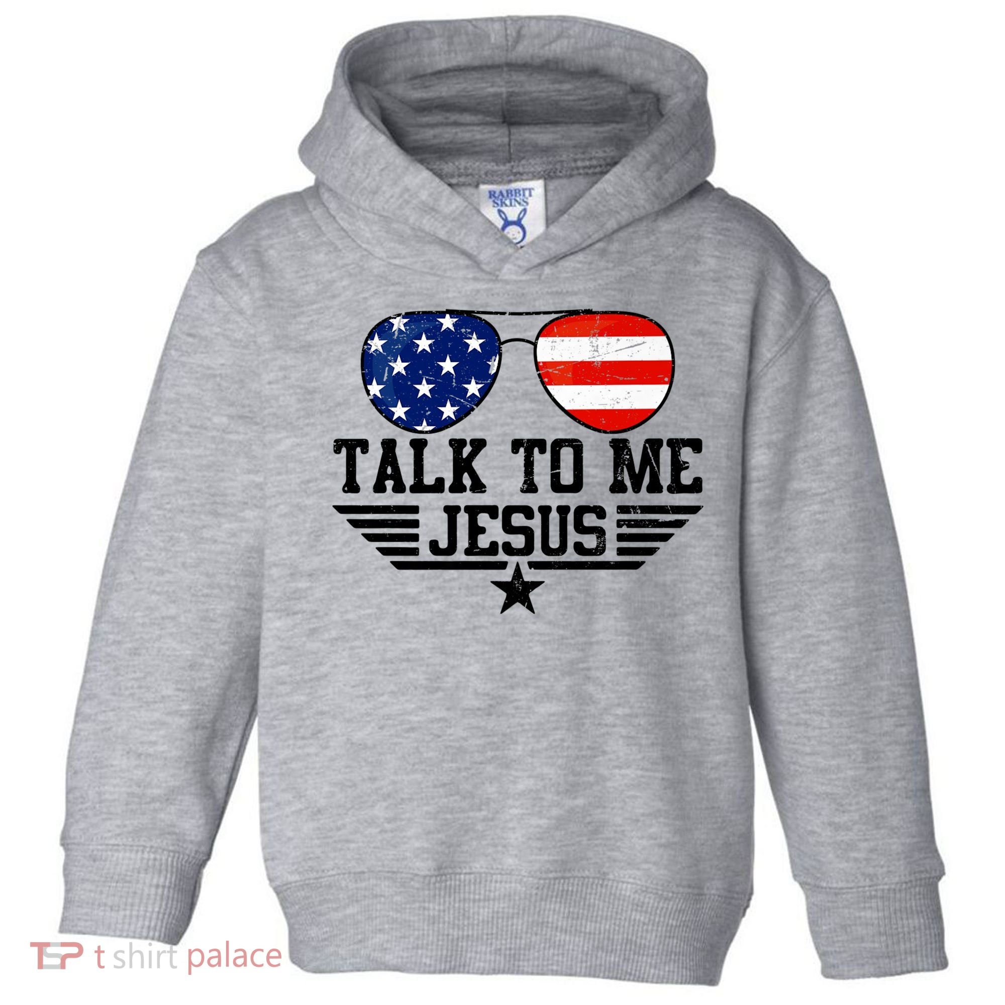 Talk To Me Jesus Glasses Usa Flag Toddler Hoodie
