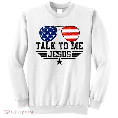 Talk To Me Jesus Glasses Usa Flag Sweatshirt