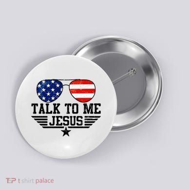 Talk To Me Jesus Glasses Usa Flag Button