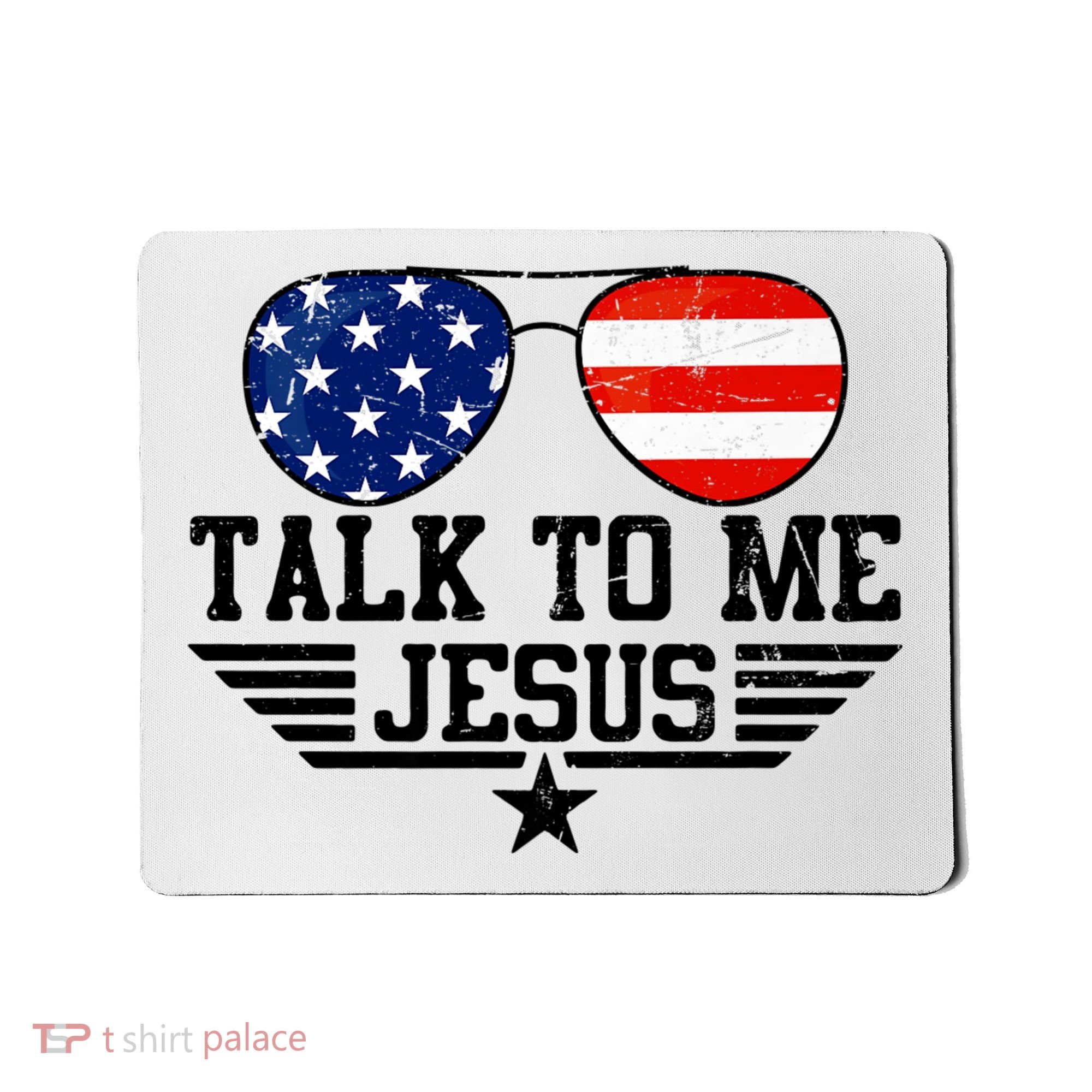 Talk To Me Jesus Glasses Usa Flag Mousepad