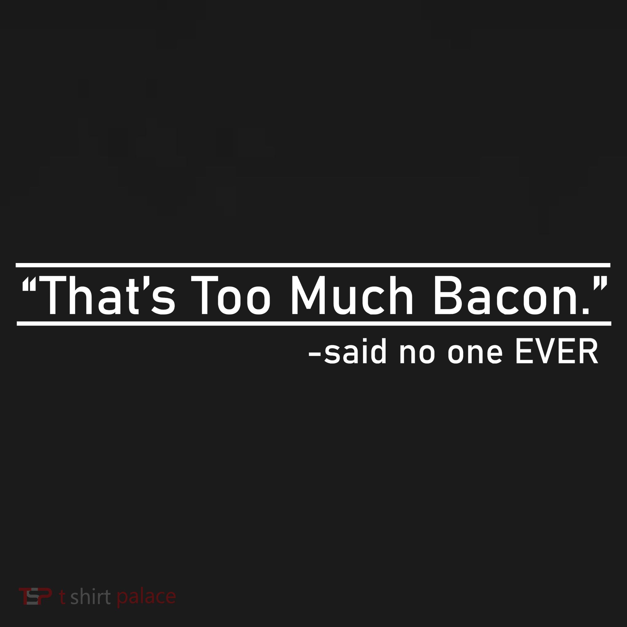 That's Too Much Bacon Said No One Ever USA-Made Doggie Bandana