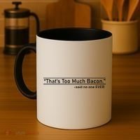 That's Too Much Bacon Said No One Ever Coffee Mug thumb 4