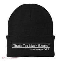 That's Too Much Bacon Said No One Ever Beanie thumb 0