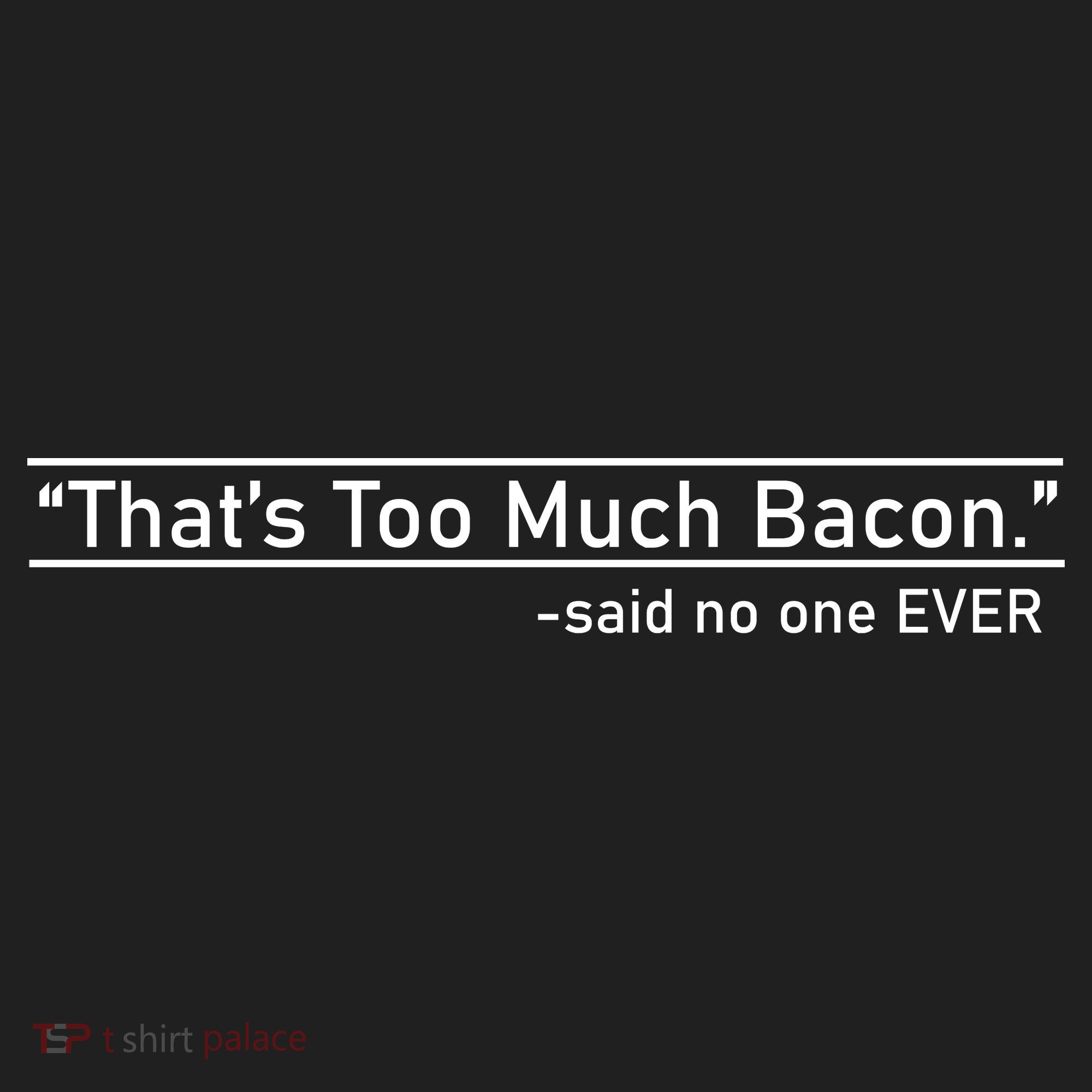 That's Too Much Bacon Said No One Ever Beanie