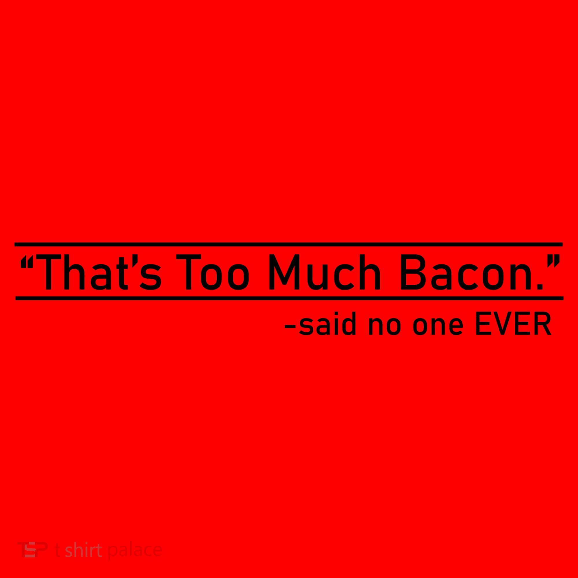 That's Too Much Bacon Said No One Ever Santa Hat