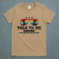Talk To Me Goose T-Shirt thumb 5