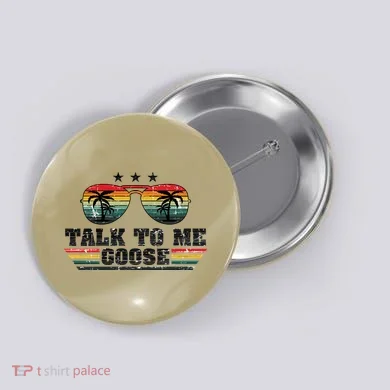 Talk To Me Goose Button