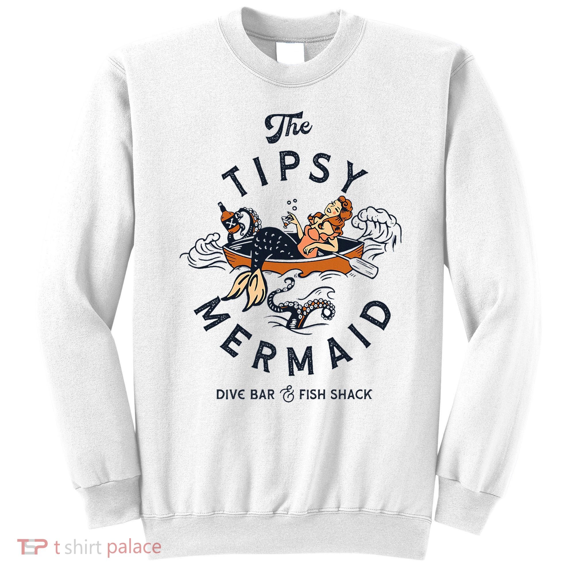 The Tipsy Mermaid Dive Bar & Fish Shack Sweatshirt