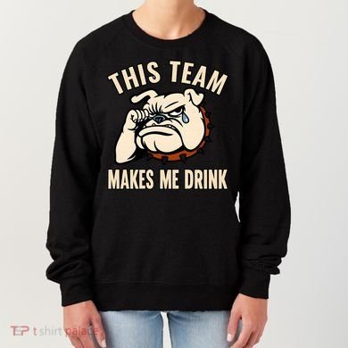 This Team Makes Me Drink Women's Sweatshirt