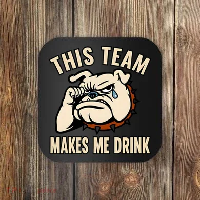 This Team Makes Me Drink Coaster