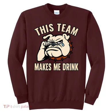 This Team Makes Me Drink Sweatshirt