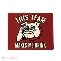 This Team Makes Me Drink Mousepad thumb 0