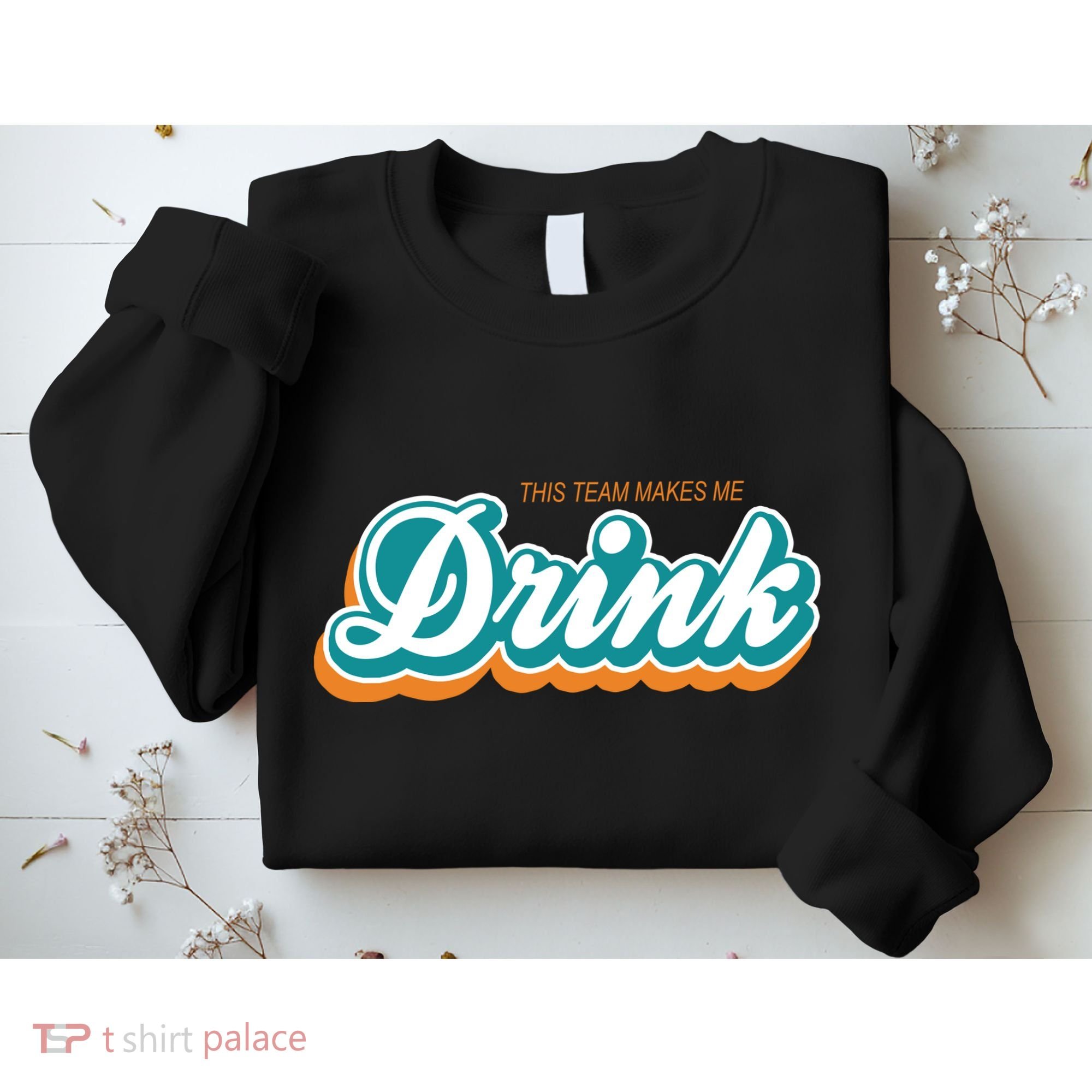 This Team Make Me Drink Miami Football Sweatshirt